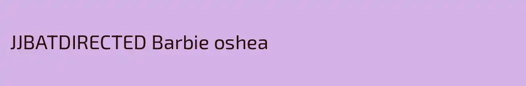JJBATDIRECTED Barbie oshea
